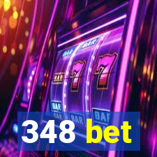 348 bet